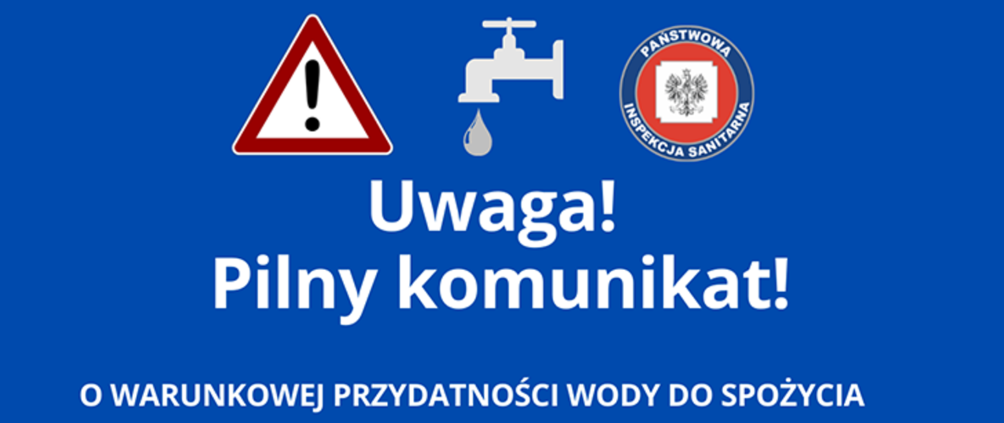Komunikat w sprawie warunkowej przydatności wody przeznaczonej do spożycia przez ludzi z wodociągu Jeziorko.